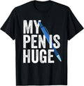 My Pen is Huge Funny Adult Humor Inappropriate Dirty - Adult & Kids T-Shirts, Sweatshirts & Hoodies apparel design preview 1
