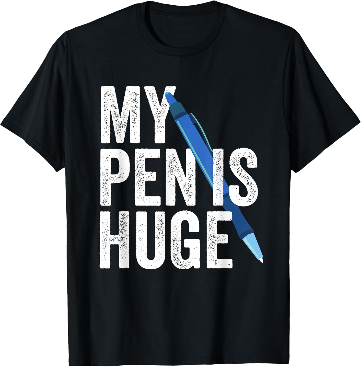 My Pen is Huge Funny Adult Humor Inappropriate Dirty - Adult & Kids T-Shirts, Sweatshirts & Hoodies apparel design preview 1