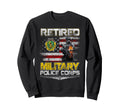Retired Military Police Sweatshirt - Casual Everyday Wear Men Women - T-Shirt, Sweatshirt, Hoodie