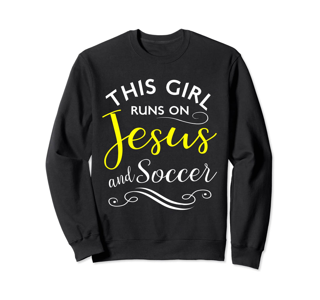This Runs Jesus And Soccer Coach Player Sweatshirt - Graphic Print Unisex - T-Shirt, Sweatshirt, Hoodie