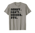 Sorry Cant Soccer Bye Soccer Mom T-Shirt - Novelty Apparel Men Women - T-Shirt, Sweatshirt, Hoodie
