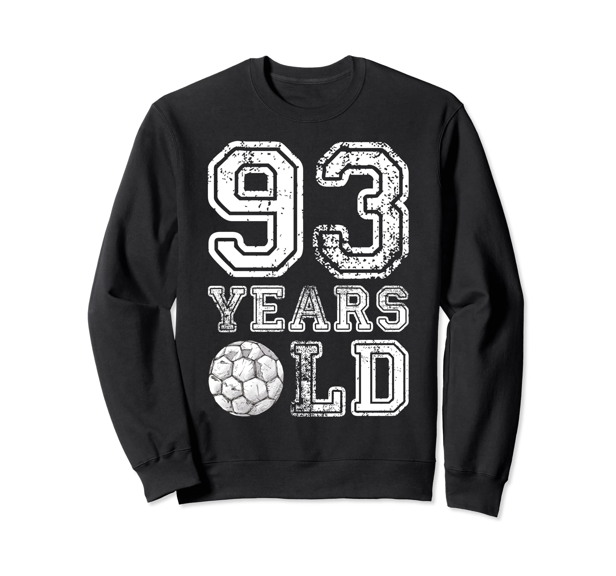93 Years Old Soccer Sports Birthday Sweatshirt - Novelty Apparel Men Women - T-Shirt, Sweatshirt, Hoodie