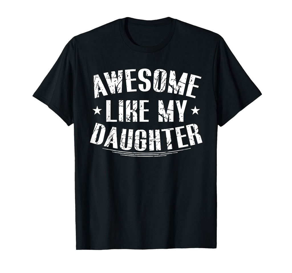 Awesome Like My Daughter Funny T-Shirt - Minimalist Print for Adults - T-Shirt, Sweatshirt, Hoodie