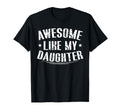 Awesome Like My Daughter Funny T-Shirt - Minimalist Print for Adults - T-Shirt, Sweatshirt, Hoodie