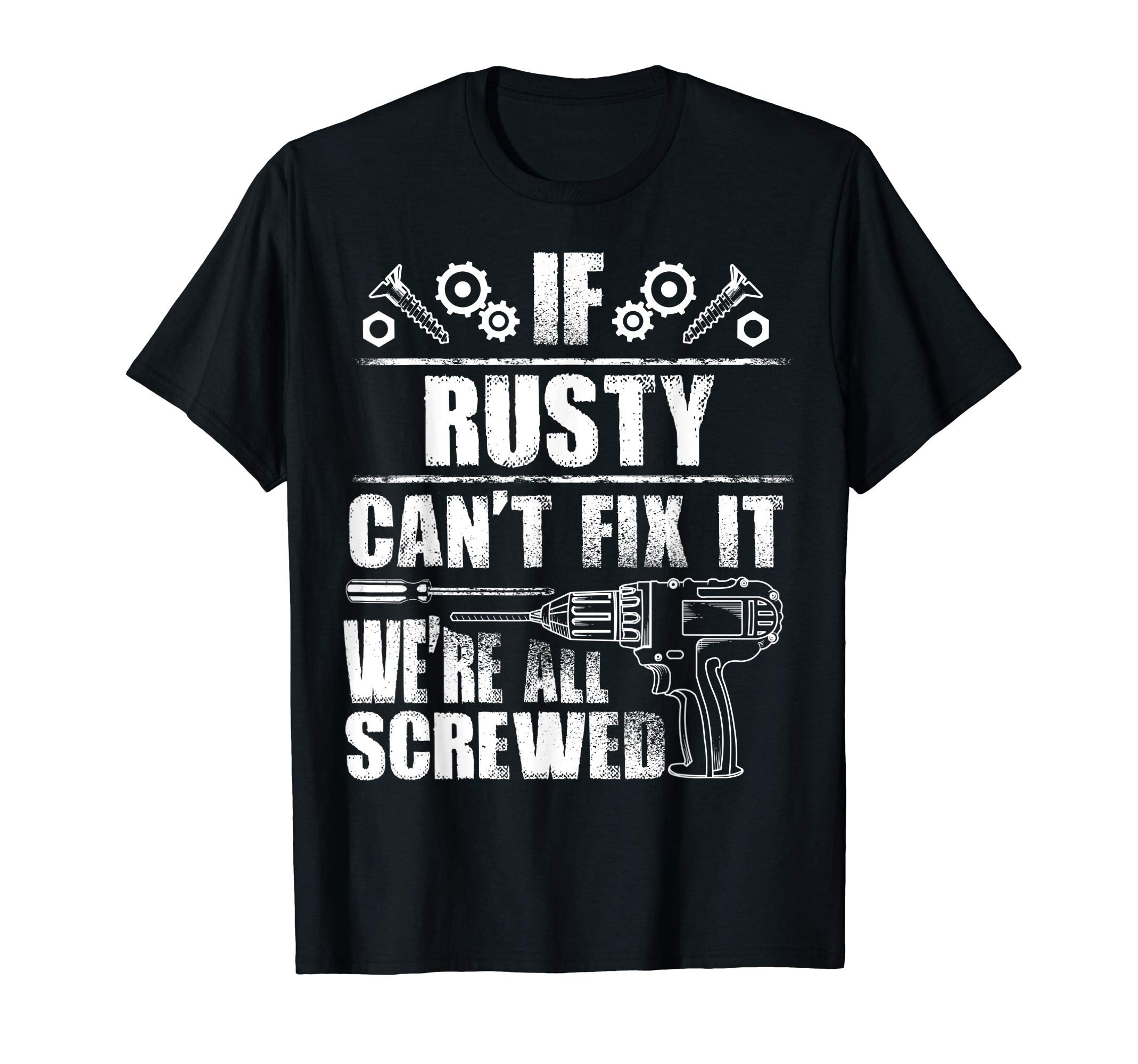 Rusty Gift Name Fix It Funny Birthday T-Shirt - Graphic Print for Adults - T-Shirt, Sweatshirt, Hoodie