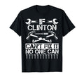 Clinton Fix It Funny Birthday T-Shirt - Casual Everyday Wear Men Women - T-Shirt, Sweatshirt, Hoodie