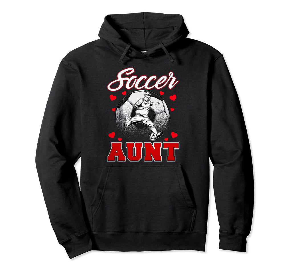 Soccer Aunt Family Matching Team Hoodie - Fun Novelty Design Men Women - T-Shirt, Sweatshirt, Hoodie