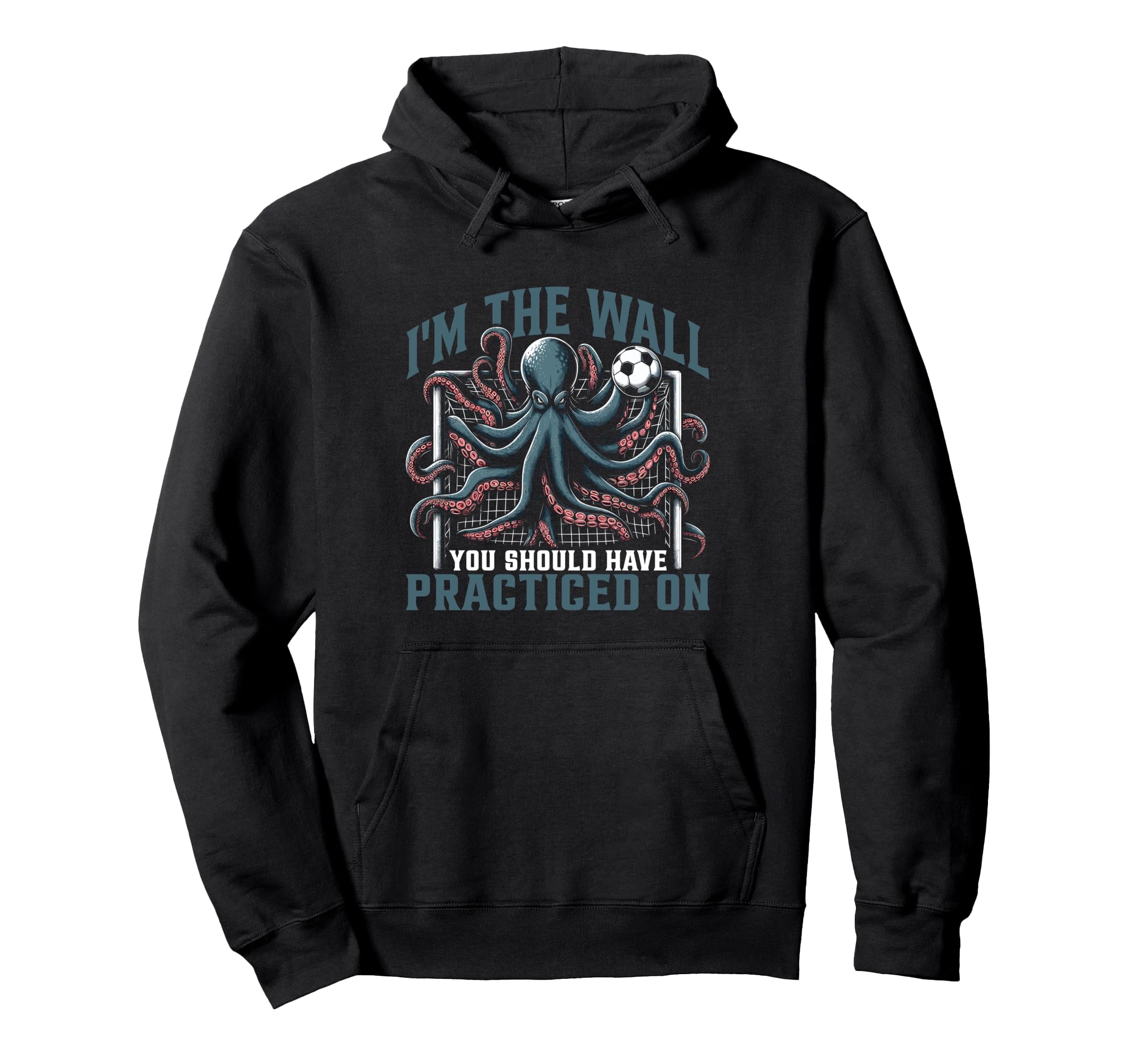 Funny Octopus Soccer Goalie Soccer Hoodie - Fun Novelty Design Unisex - T-Shirt, Sweatshirt, Hoodie