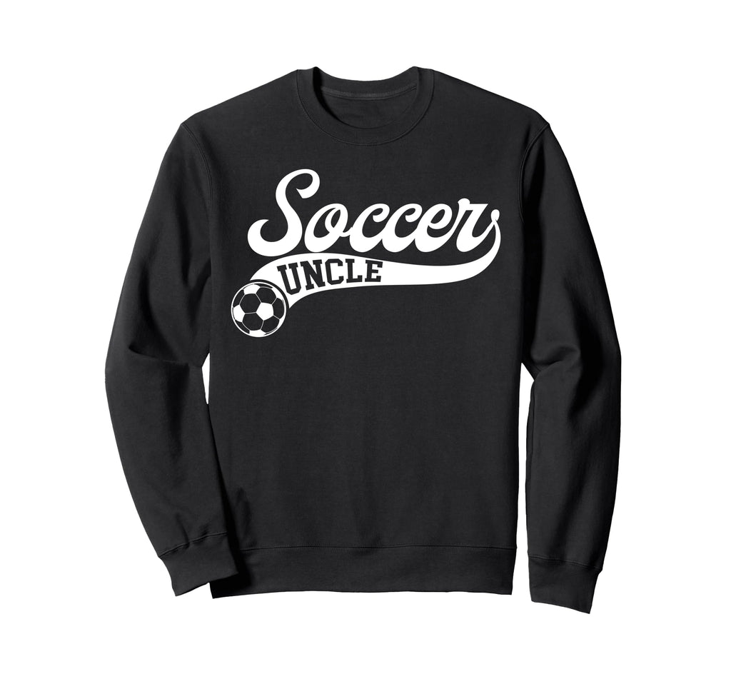 Soccer Uncle Soccer Player Uncle Sweatshirt - Graphic Print for Adults - T-Shirt, Sweatshirt, Hoodie