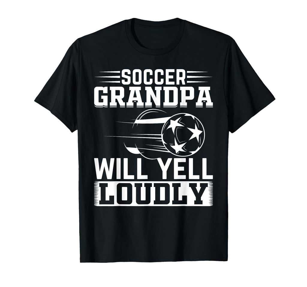 Soccer Grandpa Will Yell Loudly T-Shirt - Aesthetic Graphic Men Women - T-Shirt, Sweatshirt, Hoodie