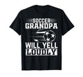 Soccer Grandpa Will Yell Loudly T-Shirt - Aesthetic Graphic Men Women - T-Shirt, Sweatshirt, Hoodie