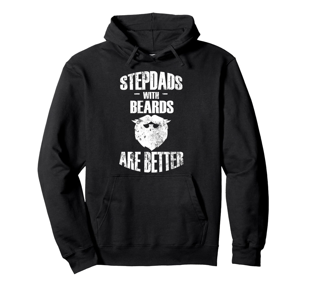 Stepdads Beards Are Better Bearded Bonus Hoodie - Unique Graphic Unisex - T-Shirt, Sweatshirt, Hoodie