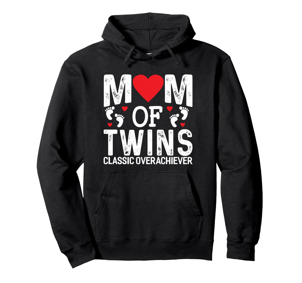 Funny Mom Twins Overachiever Twins Hoodie - Casual Everyday Wear Men Women - T-Shirt, Sweatshirt, Hoodie