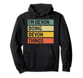 Im Devon Doing Devon Things Funny Hoodie - Trendy Graphic Unisex - T-Shirt, Sweatshirt, Hoodie