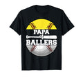 Papa Ballers Funny Softball Baseball T-Shirt - Fun Novelty Design Unisex - T-Shirt, Sweatshirt, Hoodie