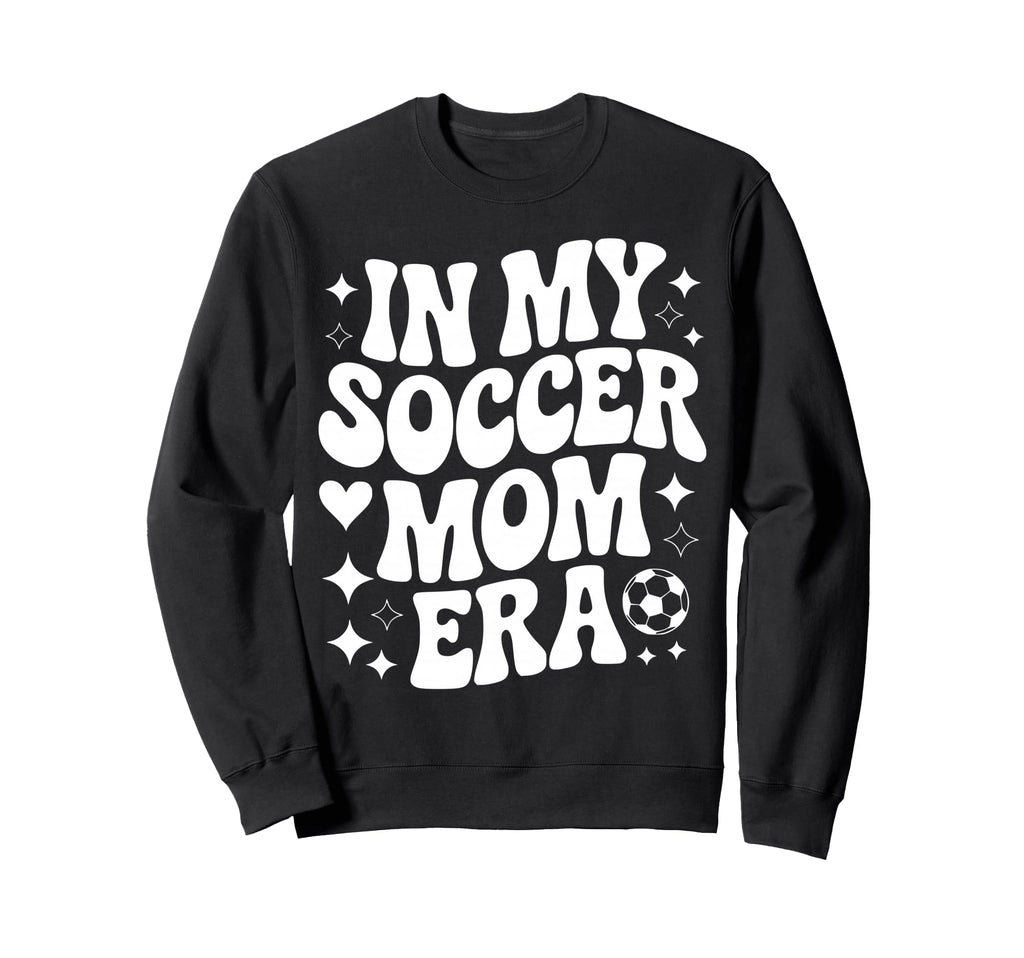My Soccer Mom Era Proud Soccer Sweatshirt - Streetwear Style for Adults - T-Shirt, Sweatshirt, Hoodie