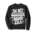 My Soccer Mom Era Proud Soccer Sweatshirt - Streetwear Style for Adults - T-Shirt, Sweatshirt, Hoodie