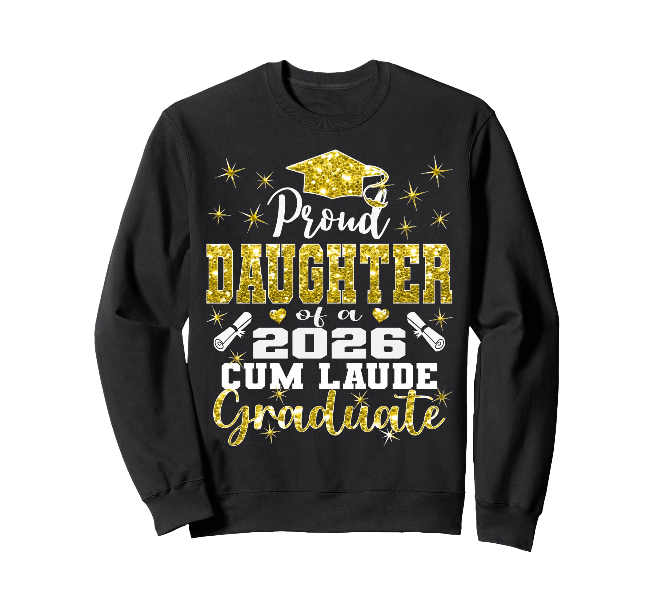 Proud Daughter 2026 Cum Laude Sweatshirt - Novelty Apparel for Adults - T-Shirt, Sweatshirt, Hoodie