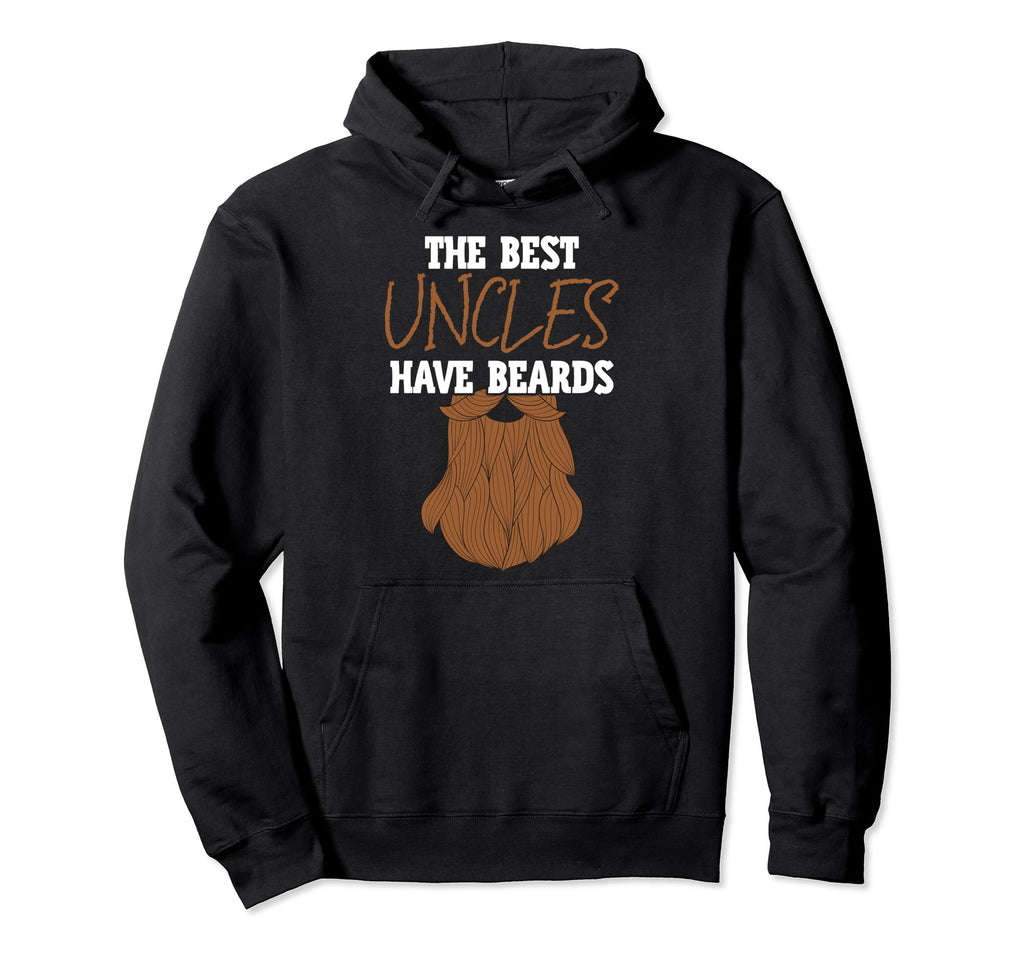 Funny Best Uncles Have Beards Dad Hoodie - Streetwear Style for Adults - T-Shirt, Sweatshirt, Hoodie