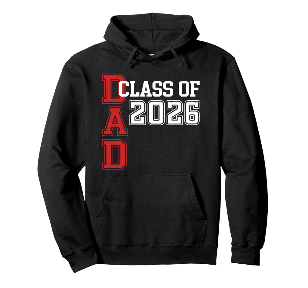 Proud Dad 2026 Graduate Grad Senior Hoodie - Fun Novelty Design Men Women - T-Shirt, Sweatshirt, Hoodie