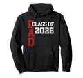 Proud Dad 2026 Graduate Grad Senior Hoodie - Fun Novelty Design Men Women - T-Shirt, Sweatshirt, Hoodie