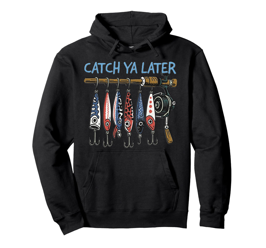 Catch Ya Later Funny Fishing Lures Hoodie - Minimalist Print Unisex - T-Shirt, Sweatshirt, Hoodie