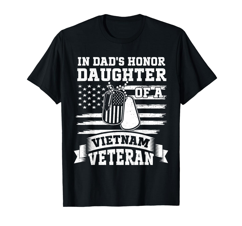 Dads Honor Daughter Vietnam Veteran Us T-Shirt - Unique Graphic Men Women - T-Shirt, Sweatshirt, Hoodie