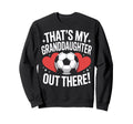 Proud Soccer Nana Thats My Sweatshirt - Aesthetic Graphic Unisex - T-Shirt, Sweatshirt, Hoodie