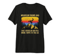 Funny Mountain Biking Dad Like T-Shirt - Casual Everyday Wear for Adults - T-Shirt, Sweatshirt, Hoodie