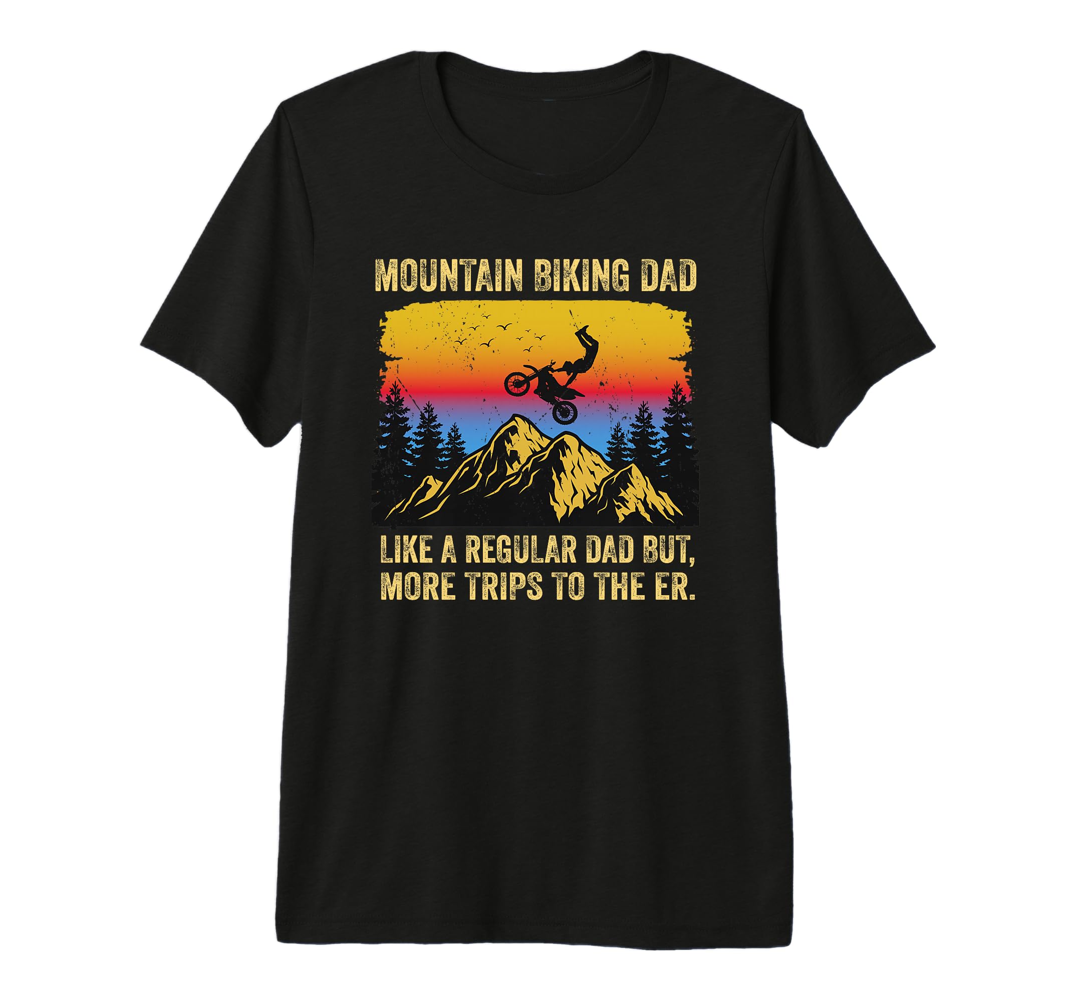 Funny Mountain Biking Dad Like T-Shirt - Casual Everyday Wear for Adults - T-Shirt, Sweatshirt, Hoodie
