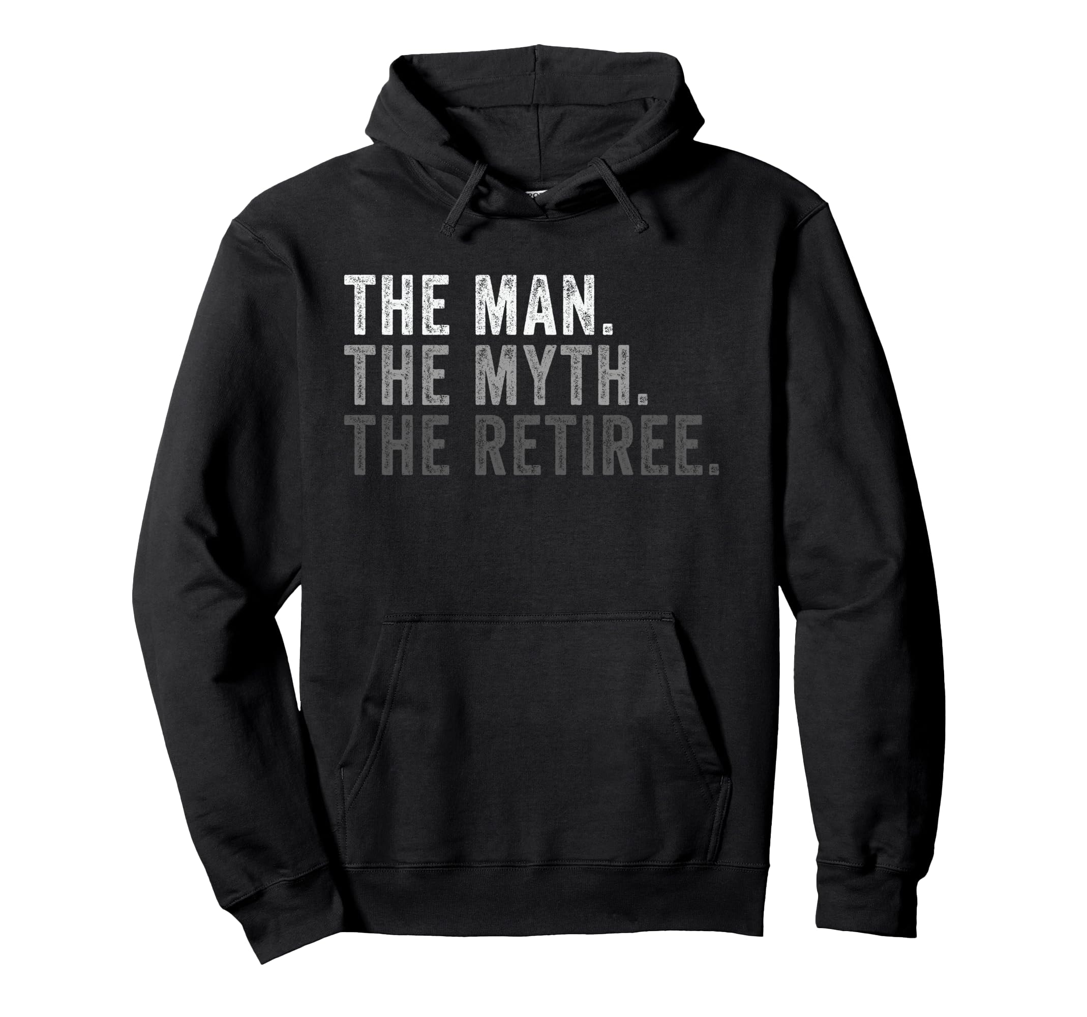 Myth Retiree Funny Retirement Dad Hoodie - Casual Everyday Wear Unisex - T-Shirt, Sweatshirt, Hoodie