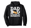 Dad Bod Powered Burrito Father Figure Hoodie - Graphic Print Unisex - T-Shirt, Sweatshirt, Hoodie