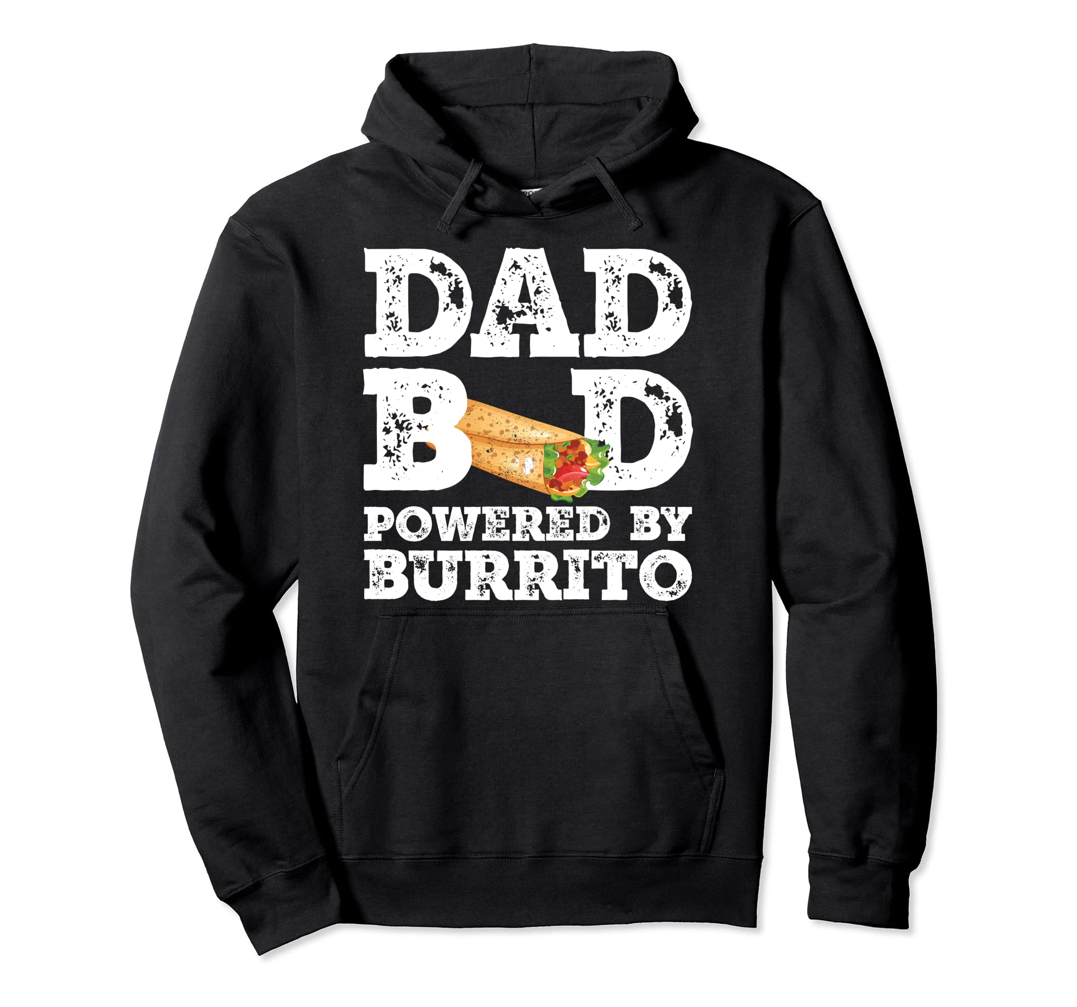 Dad Bod Powered Burrito Father Figure Hoodie - Graphic Print Unisex - T-Shirt, Sweatshirt, Hoodie