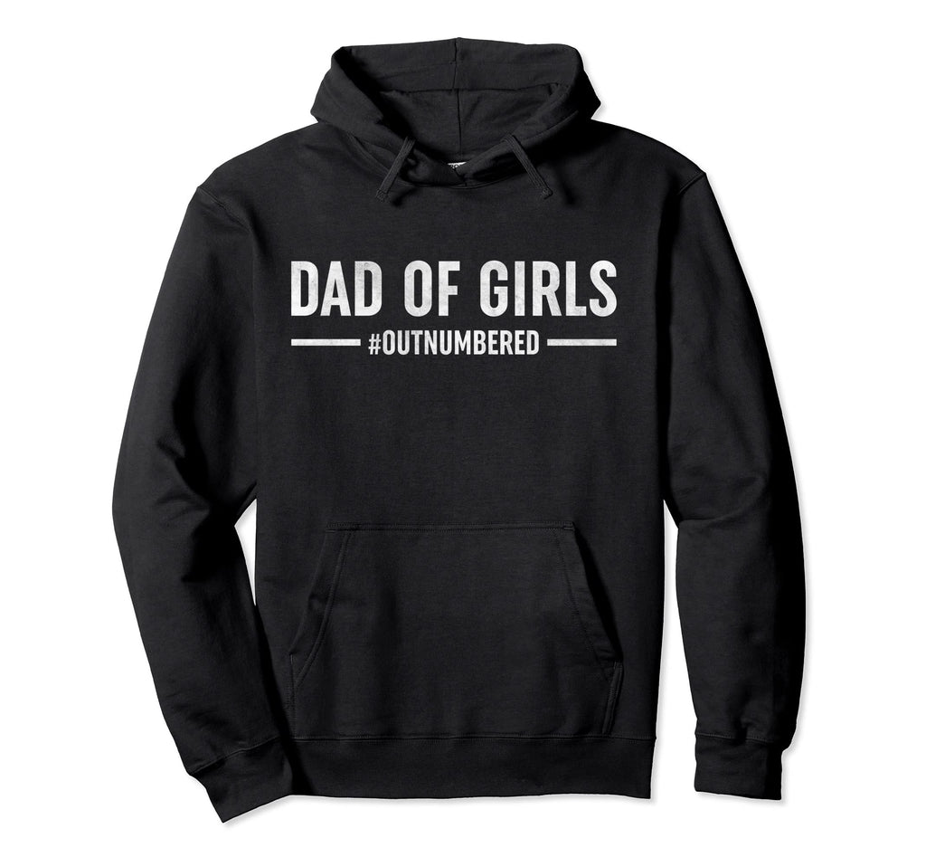 Dad Outnumbered Funny Daddy Dad Fathers Hoodie - Aesthetic Graphic Unisex - T-Shirt, Sweatshirt, Hoodie