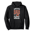 Proud Dad Football Senior Class 2027 Hoodie - Fun Novelty Design Unisex - T-Shirt, Sweatshirt, Hoodie