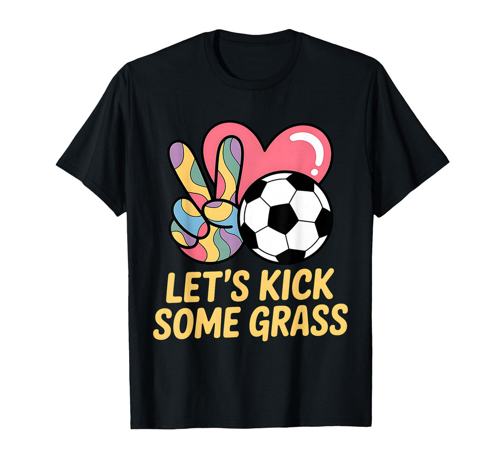 Let S Kick Some Grass Soccer Mom T-Shirt - Minimalist Print for Adults - T-Shirt, Sweatshirt, Hoodie