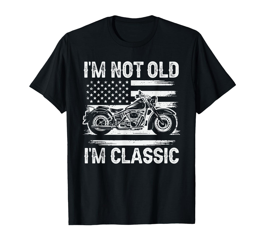 Im Not Old Im Motorcycle Dad Fathers T-Shirt - Aesthetic Graphic Men Women - T-Shirt, Sweatshirt, Hoodie