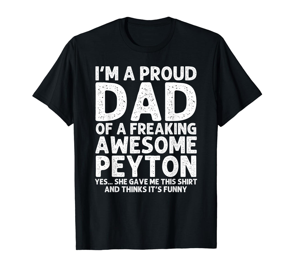 Dad Peyton Gift Fathers Day Funny T-Shirt - Fun Novelty Design Unisex - T-Shirt, Sweatshirt, Hoodie