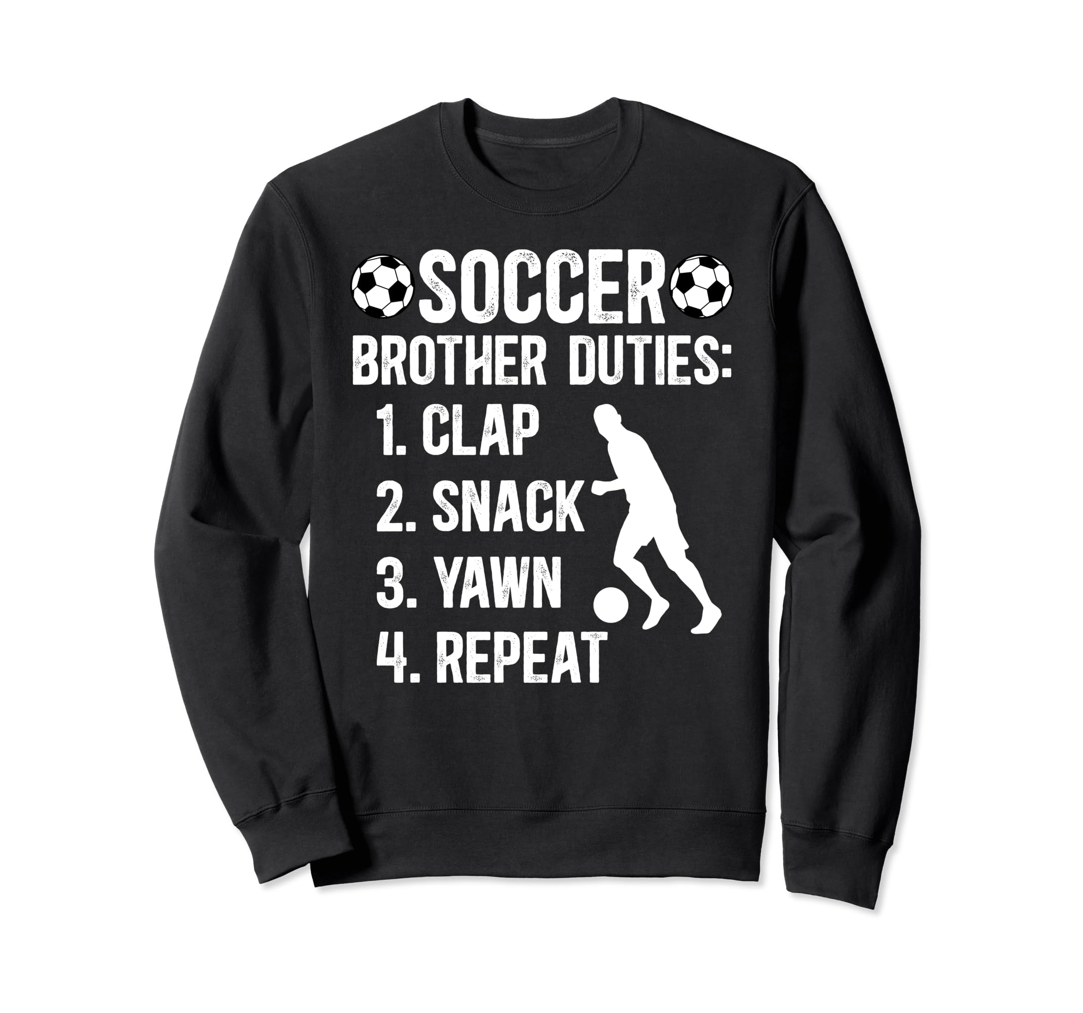 Soccer Brother Duties Brother Sweatshirt - Casual Everyday Wear for Adults - T-Shirt, Sweatshirt, Hoodie