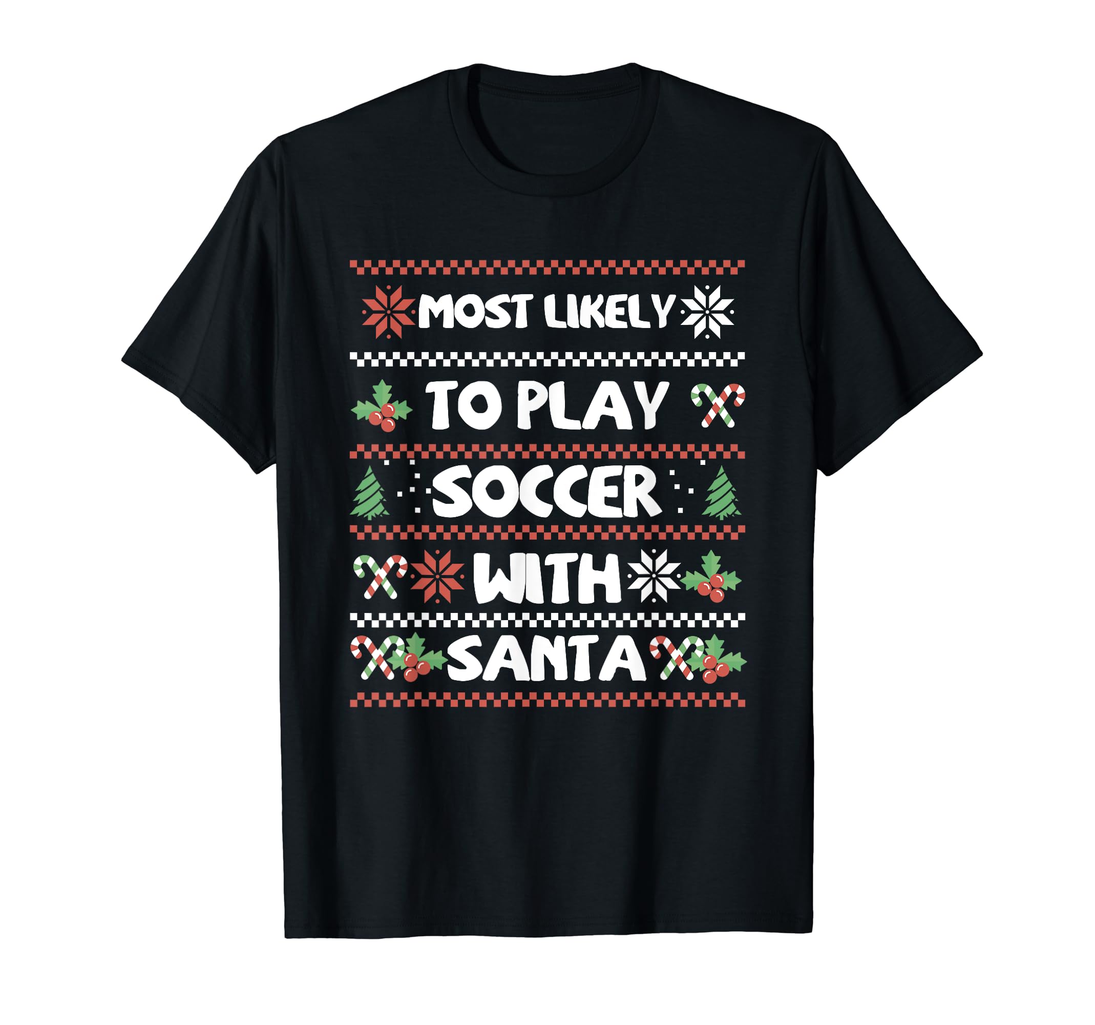 Most Likely To Play Soccer Santa T-Shirt - Streetwear Style for Adults - T-Shirt, Sweatshirt, Hoodie