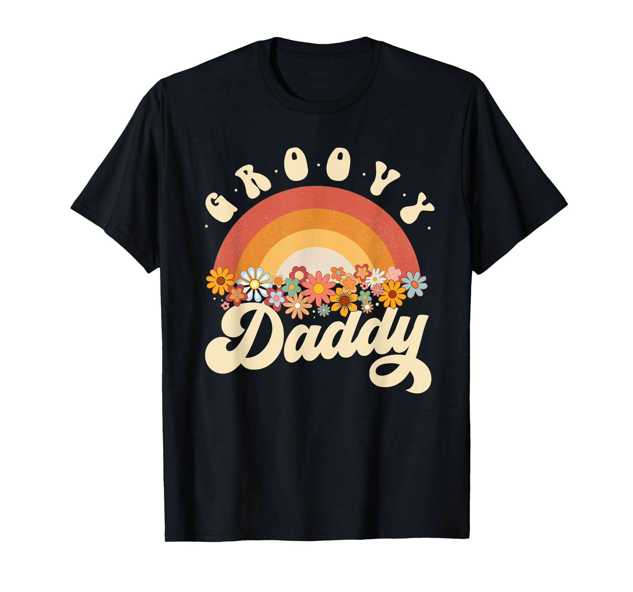 Groovy Daddy Rainbow Colorful Flowers T-Shirt - Custom Art Print Men Women - T-Shirt, Sweatshirt, Hoodie