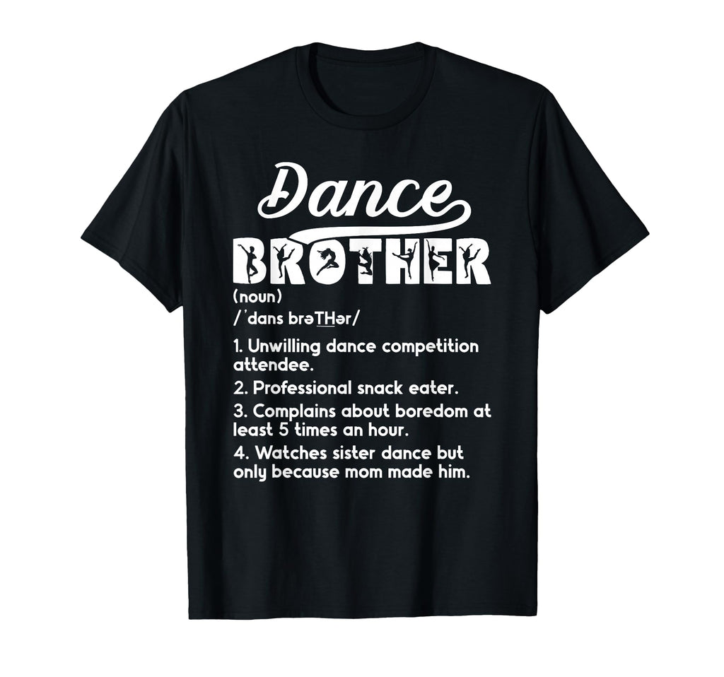 Dance Brother Definition Dancing Brother T-Shirt - Custom Art Print Unisex - T-Shirt, Sweatshirt, Hoodie