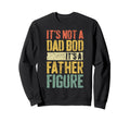 Its Not Dad Bod Its Father Figure Sweatshirt - Trendy Graphic for Adults - T-Shirt, Sweatshirt, Hoodie