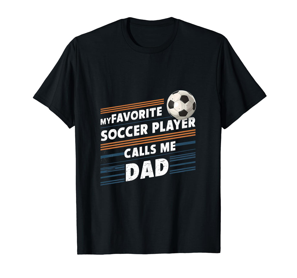 Funny Soccer My Favorite Soccer Player T-Shirt - Graphic Print Unisex - T-Shirt, Sweatshirt, Hoodie