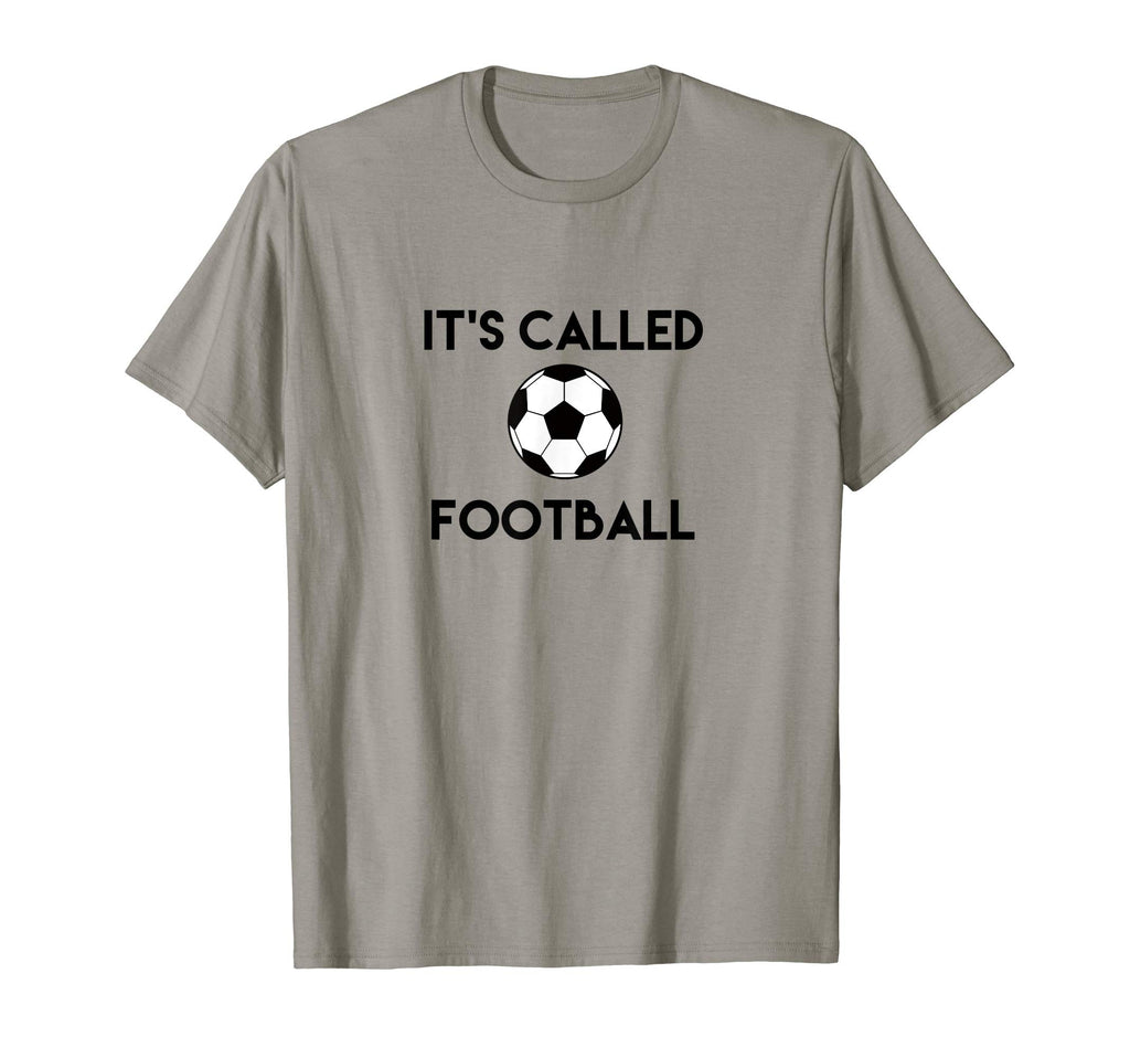 Its Called Football Funny Soccer Fan T-Shirt - Minimalist Print for Adults - T-Shirt, Sweatshirt, Hoodie