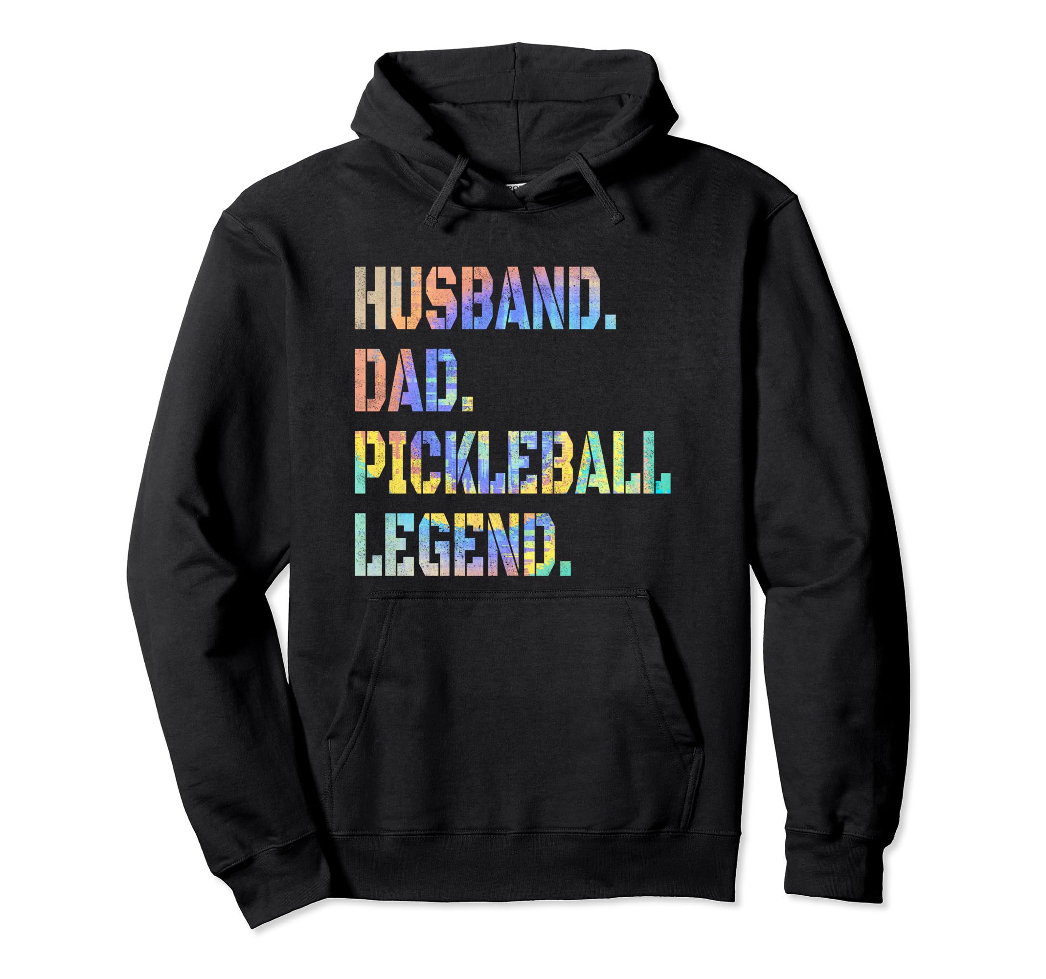 Pickleball Funny Husband Dad Legend Hoodie - Streetwear Style Unisex - T-Shirt, Sweatshirt, Hoodie
