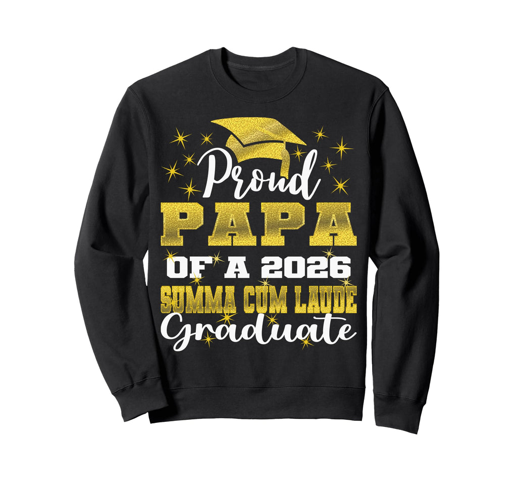 Proud Papa 2026 Summa Cum Laude Sweatshirt - Streetwear Style Men Women - T-Shirt, Sweatshirt, Hoodie