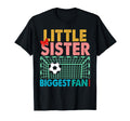 Little Sister Biggest Fan Soccer T-Shirt - Casual Everyday Wear Unisex - T-Shirt, Sweatshirt, Hoodie