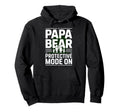 Papa Bear Protective Mode Funny Dad Life Hoodie - Graphic Print Unisex - T-Shirt, Sweatshirt, Hoodie
