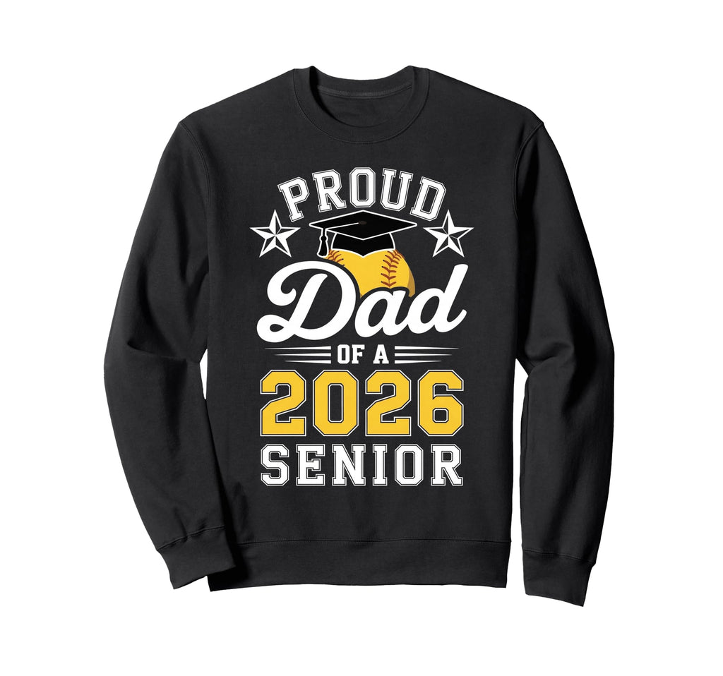 Proud Dad 2026 Senior Softball Sweatshirt - Streetwear Style Unisex - T-Shirt, Sweatshirt, Hoodie